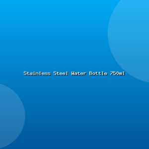 Stainless Steel Water Bottle 750ml